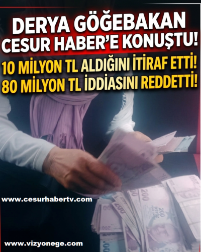 Derya Göğebakan Cesur Haber’e Konuştu,40 Kişiden 10 Milyon TL Aldığını İtiraf Etti, 80 Milyon İddiasını Reddetti!