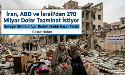 İran, ABD ve İsrail’den 270 Milyar Dolar Tazminat İstiyor