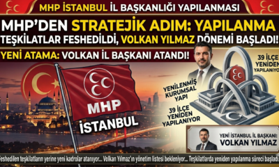 MHP İstanbul Teşkilatı Feshedildi: Yeni İl Başkanı Volkan Yılmaz Oldu