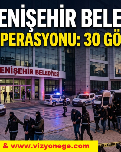 Mersin Yenişehir Belediyesi’ne polis operasyonunda 30 kişi gözaltına alındı